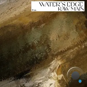 Raw Main - Water's Edge (2025)