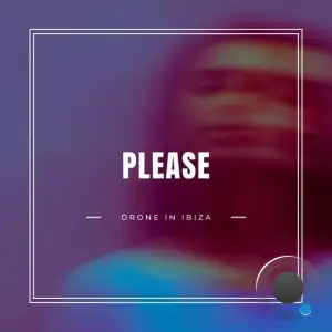 Drone In Ibiza - Please (2025)