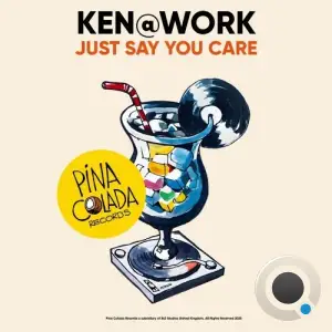 Ken@Work - Just Say You Care (2025)