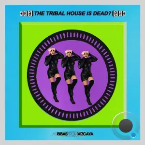 Las Bibas From Vizcaya - The Tribal House Is Dead? (2025)