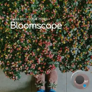 Bloomscape: Chillout Your Mind (2025)