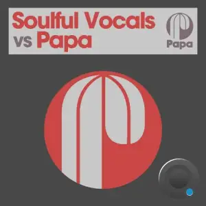 Soulful Vocals vs Papa (2025)
