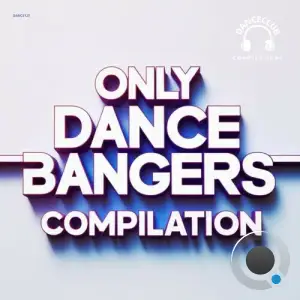 Only Dance Bangers Compilation (2025)