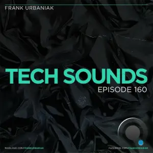 Frank Urbaniak - Tech Sounds 160 (2025-06-20)