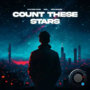 DJs From Mars x Siks x Mike Demero - Count These Stars Count These Stars (Incl. Extended Mix) (2025)