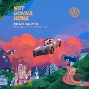 Okan Güven - Not Gonna Home (2025)