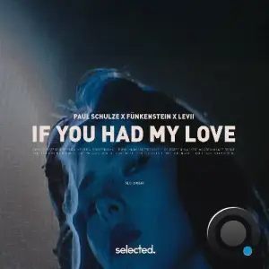 Paul Schulze x Funkenstein x Levii - If You Had My Love (2025)