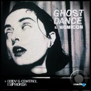 Ghost Dance & Nomicon - Body & Control / Euphoria (2025)
