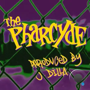 The Pharcyde - Phroduced By J Dilla (2025)
