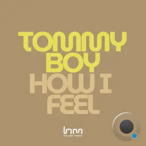 Tommyboy - How I Feel (2025)