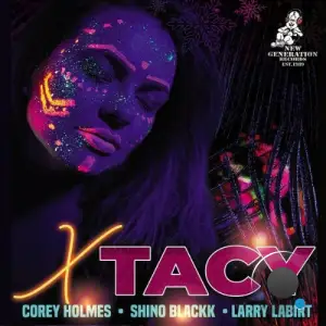 Corey Holmes x Larry La Birt x Shino Blackk - Xtacy (2025)