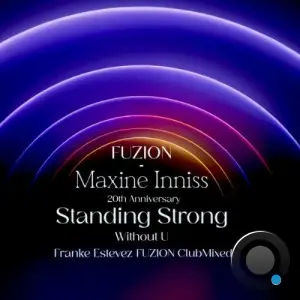 FUZION x Maxine Inniss - Standing Strong (Without U) (Franke Estevez FUZION ClubMixed) (2025)