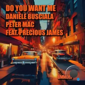 Daniele Busciala x Peter Mac x Precious James - Do You Want Me (2025)