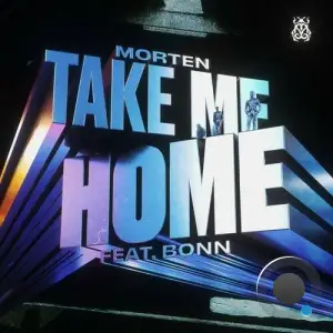 Morten Feat Bonn - Take Me Home (2025)