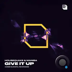 Housequake & Maniba - Give It Up (2025)