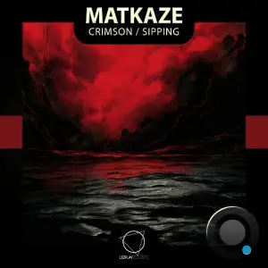 MatKaze - Crimson / Sipping (2025)