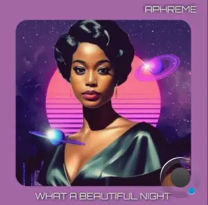 Aphreme - What a Beautiful Night (2025)
