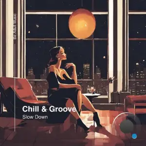 Chill & Groove - Slow Down (2025)