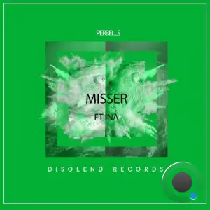 PERBELLS ft. INA - Misser (2025)