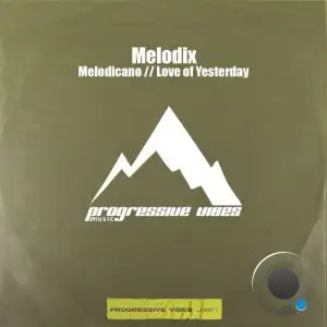 Melodix - Melodicano // Love of Yesterday (2025)