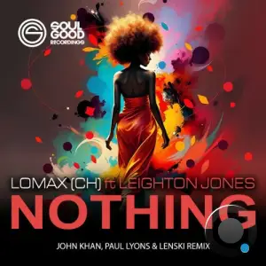 Lomax (CH) x Leighton Jones - Nothing (John Khan x Paul Lyons x Lenski Remix) (2025)