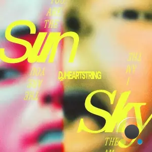 DJ Heartstring - You Are The Sun, I Am The Sky (2025)
