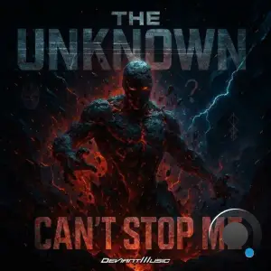 The Unknown - Can't Stop Me (2025)