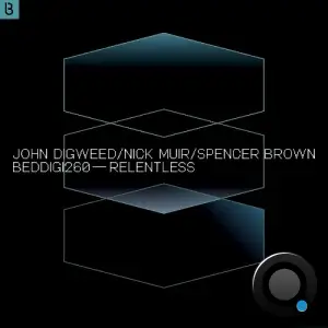 John Digweed & Nick Muir & Spencer Brown - Relentless (2025)