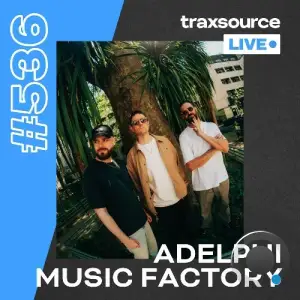 Adelphi Music Factory - Traxsource Live! 536 (2025-06-24)