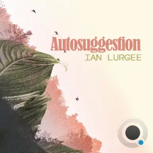 Ian Lurgee - Autosuggestion (24 June 2025) (2025-06-24)