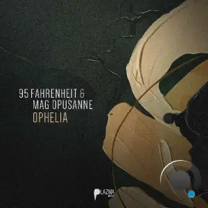 95 Fahrenheit, Mag Opusanne - Ophelia (2025)