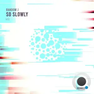 Random J - So Slowly (2025)