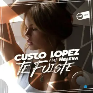 Custo Lopez feat Helena - Te Fuiste (2025)