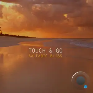 Touch & Go - Balearic Bliss (Extended) (2025)