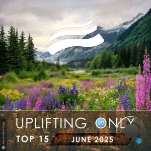 Uplifting Only Top 15: June 2025 (Extended Mixes) (2025)