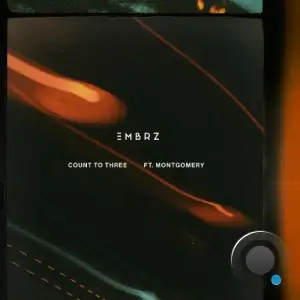 EMBRZ ft. Montgomery - Count To Three (2025)