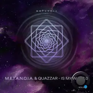 M.E.T.A.N.O.I.A. & Quazzar - Is My Way 2.0 (2025)