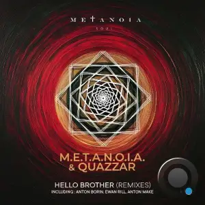 M.E.T.A.N.O.I.A. & Quazzar - Hello Brother (Remixes) (2025)