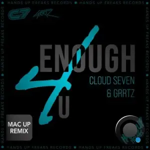 Cloud Seven & Grrtz - Enough 4 U (Mac up Remix) (2025)