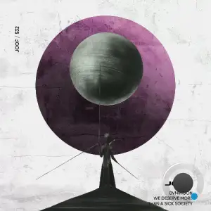 Ovnimoon - We Deserve More Than a Sick Society (2025)