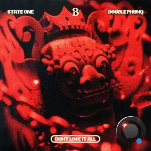 State One & Double Phunq - Don't Lose It All (2025)