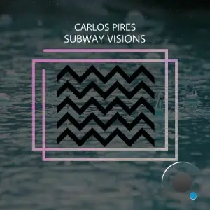 Carlos Pires - Subway Visions (2025)