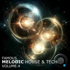 Famous Melodic House and Techno, Vol. 4 (2025)