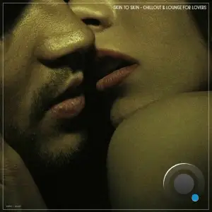 Skin to Skin Chillout & Lounge for Lovers (2025)