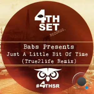 Babs Presents - Just A Little Bit Of Time (True2Life Remix) (2025)