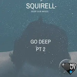 Squirell - Go Deep Part 2 (2025)