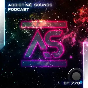 Addictive Sounds - Addictive Sounds Podcast 770 (2025-06-27)