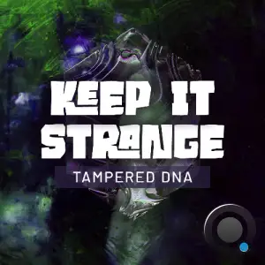 Tampered DNA - Keep It Strange (June 2025) (2025-06-27)