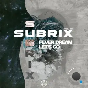 Subrix - Fever Dream / Let's Go (2025)