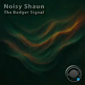 Noisy Shaun - The Badger Signal (2025)